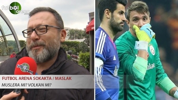 Muslera mı, Volkan Demirel mi?