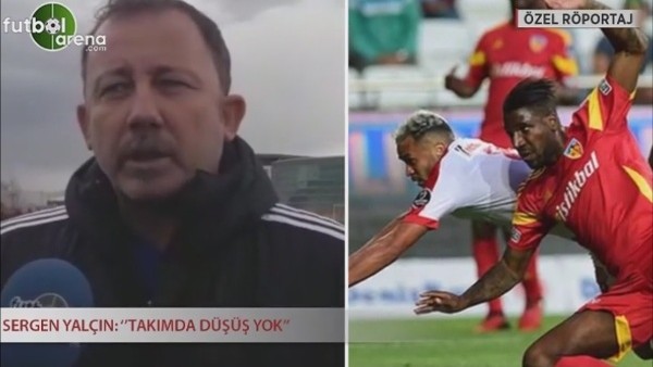 Sergen Yalçın: "Kayserispor'da düşüş yok"