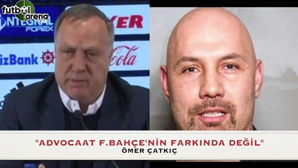 "Advocaat, Fenerbahçe'nin farkında değil"