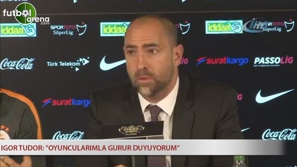 Igor Tudor: "Oyuncularımla gurur duyuyorum"