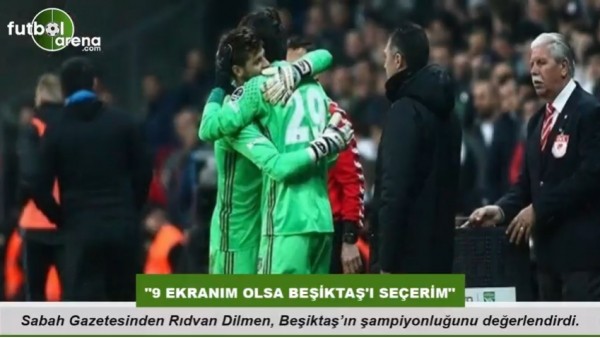 Rıdvan Dilmen: "9 ekranım olsa Beşiktaş'ı seçerim"