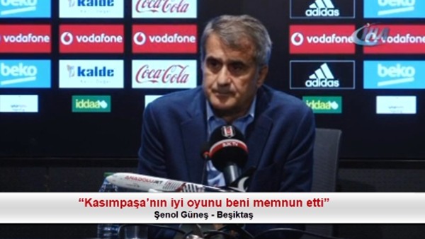 Şenol Güneş: "Kasımpaşanın iyi oyunu beni memnun etti"