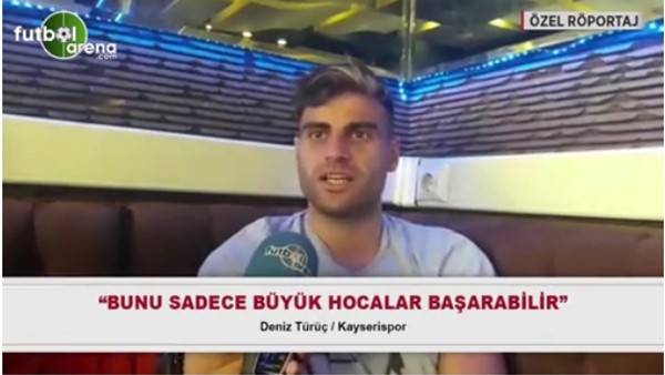 Deniz Türüç: 'Bunu sadece büyük hocalar başarabilir.'