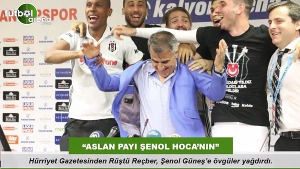 Rüştü Reçber: "Aslan payı Şenol Hoca'nın"