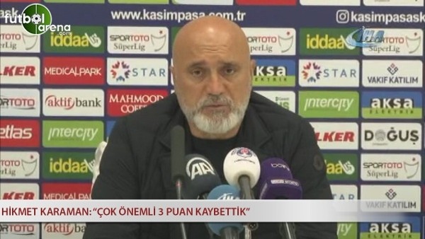 Hikmet Karaman: ''Çok önemli 3 puan kaybettik''