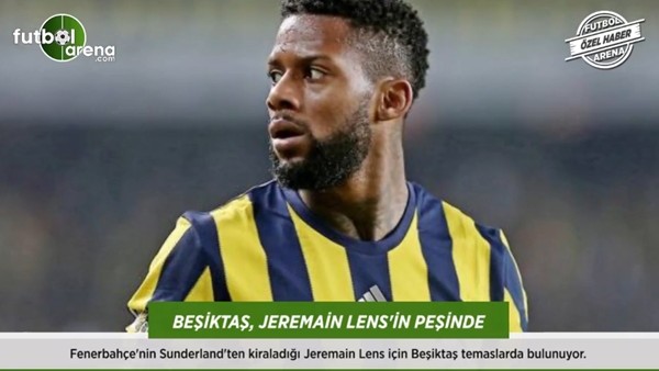 Beşiktaş, Jeremain Lens'in peşinde