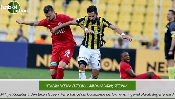 Ercan Güven: ''Fenerbahçe'nin futbolcuları sezonu kapatmış''