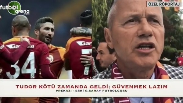 Prekazi: "Tudor kötü zamanda geldi, güvenmek lazım"
