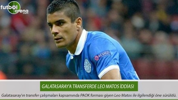 Galatasaray'a transferde Leo Matos iddiası