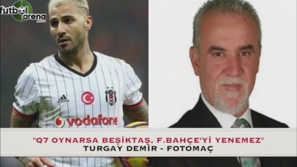 "Beşiktaş, Quaresma ile Fenerbahçe'yi yenemez"