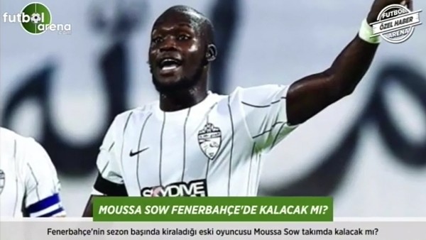 Moussa Sow, Fenerbahçe'de kalacak mı?