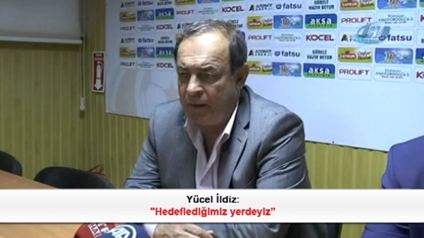 Yücel İldiz: 'Hedeflediğimiz yerdeyiz'
