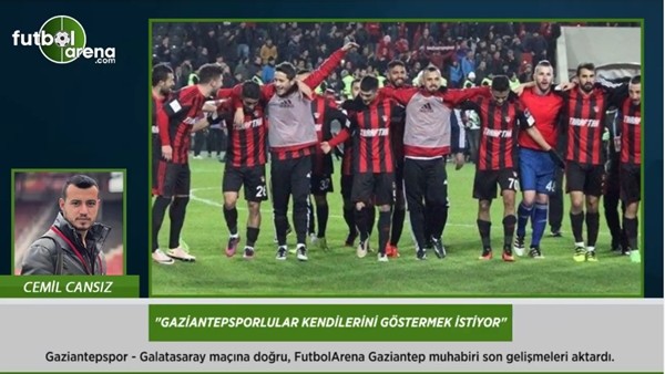 'Gaziantepsporlular kendilerini göstermek istiyor.'