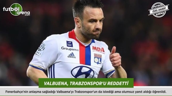 Valbuena, Trabzonspor'u reddetti