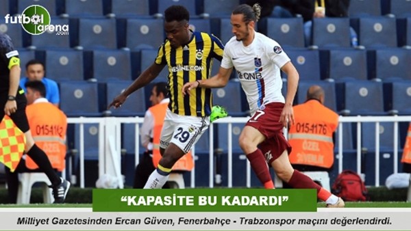 Ercan Güven: "Kapasite bu kadardı"