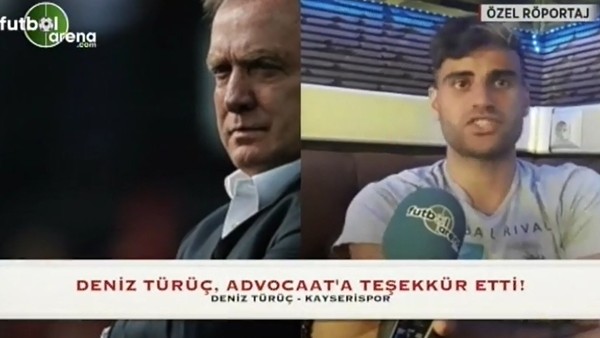 Deniz Türüç'ten Advocaat'a teşekkür!