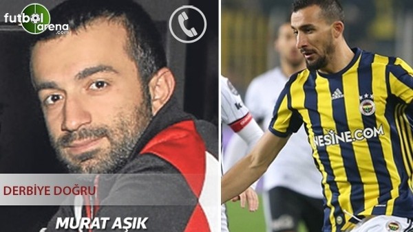 Murat Aşık: ''Fenerbahçe'nin maçı kaybetmeyeceğini düşünüyorum''