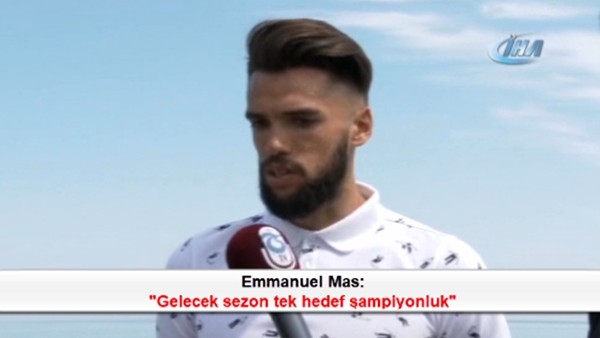 Emmanuel Mas: 'Gelecek sezon tek hedef şampiyonluk'