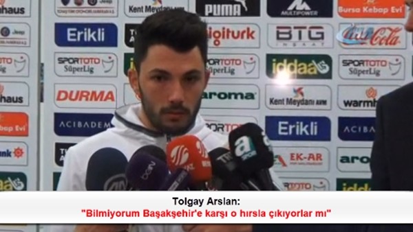 Tolgay Arslan: 'Bilmiyorum Başakşehir'e karşı o hırsla çıkıyorlar mı'