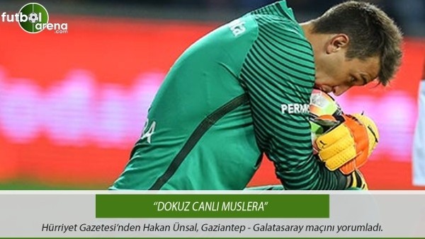 Hakan Ünsal: ''Dokuz canlı Muslera''