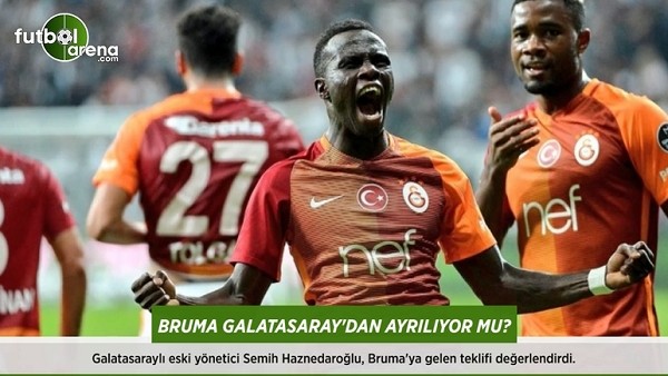 Bruma Galatasaray'dan ayrılıyor mu?