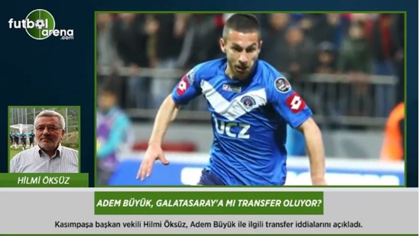 Adem Büyük, Galatasaray'a mı transfer oluyor?