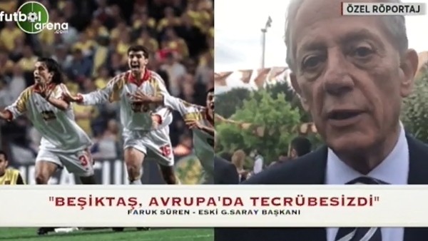 Faruk Süren: "Beşiktaş, Avrupa'da tecrübesizdi"