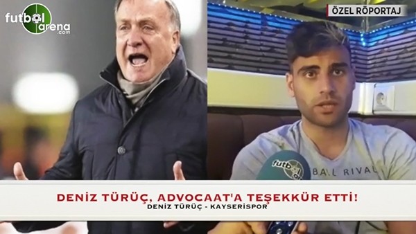 Deniz Türüç, Advocaat'a teşekkür etti