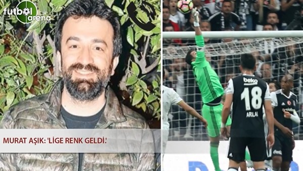 Murat Aşık: 'Lige renk geldi'