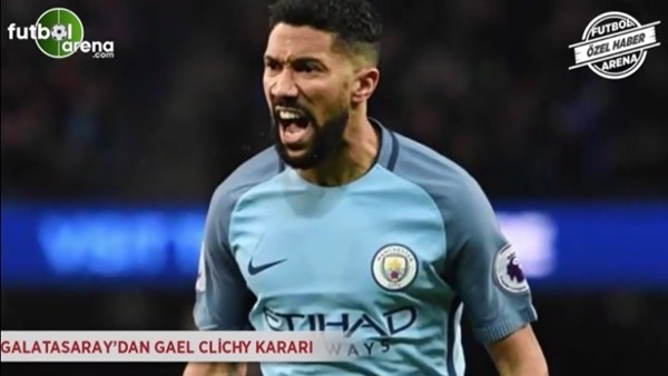 Galatasaray'dan Gael Clichy kararı