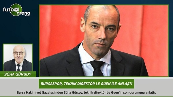 Bursaspor, teknik direktör Le Guen ile anlaştı