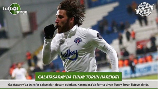 Galatasaray'da Tunay Torun harekatı