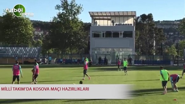 Milli Takım'da Kosova maçı hazırlıkları