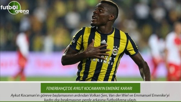 Fenerbahçe'de Aykut Kocaman'ın Emenike kararı