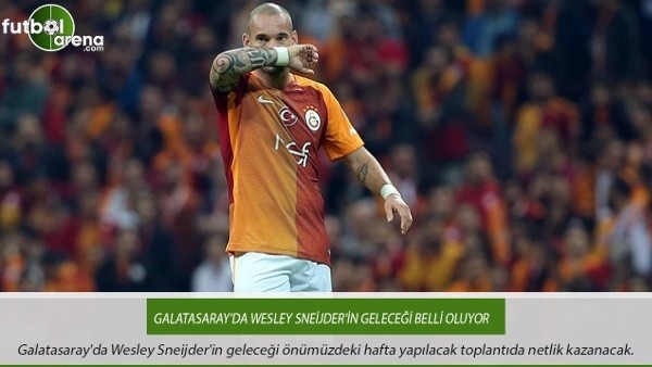 Galatasaray'da Wesley Sneijder'in geleceği belli oluyor