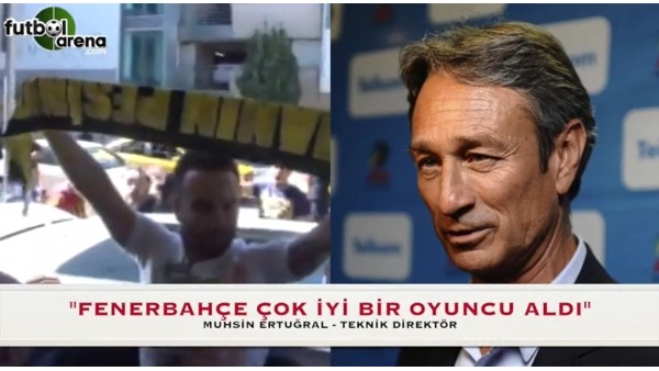 Muhsin Ertuğral: "Fenerbahçe çok iyi bir oyuncu aldı; faydalı olur"