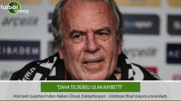 Hakan Ünsal: ''Daha tecrübeli olan kaybetti''