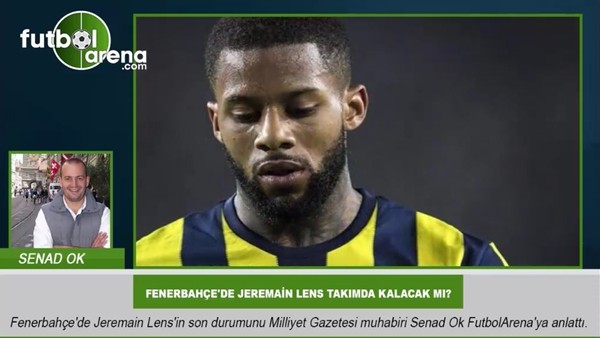 Fenerbahçe'de Jeremain Lens takımda kalacak mı?