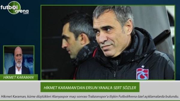 Hikmet Karaman'dan Ersun Yanal'a sert sözler