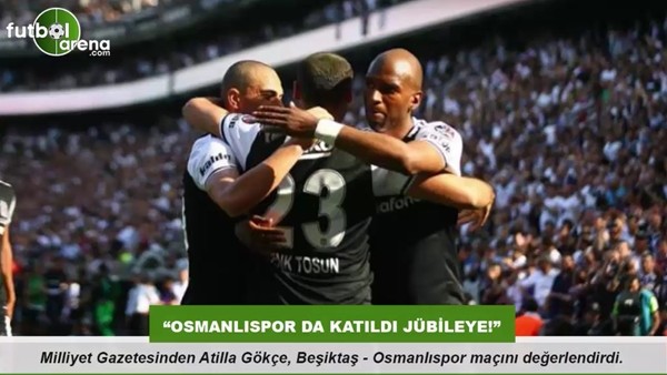 Atilla Gökçe: "Osmanlıspor'da katıldı jübileye!"