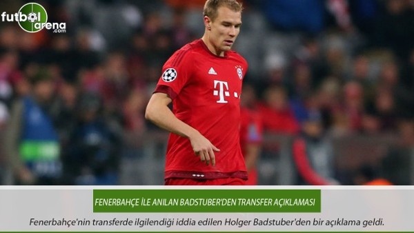 Fenerbahçe ile anılan Badstuber'den transfer açıklaması