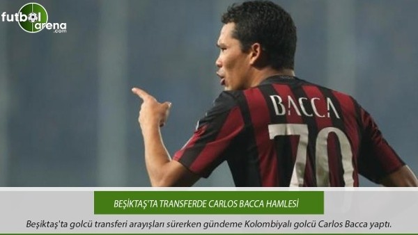 Beşiktaş'ta transferde Carlos Bacca hamlesi