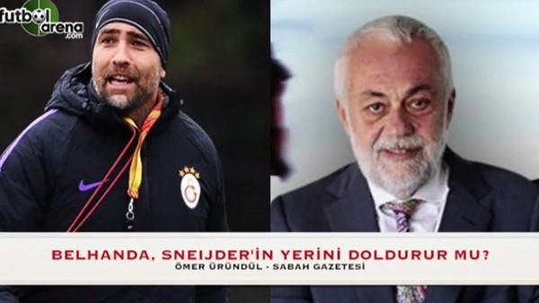 "Belhanda, Sneijder'in boşluğunu doldurur"