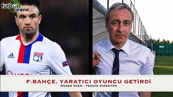 Önder Özen: "Fenerbahçe, orta sahaya yaratıcı oyuncu getirdi"