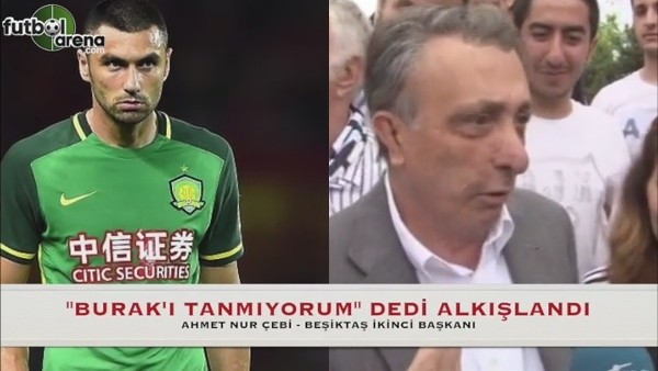 "Burak Yılmaz kim? Ben tanımıyorum..."