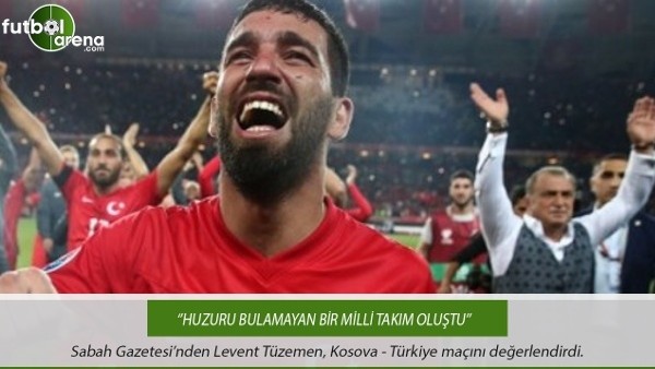 Levent Tüzemen: ''Huzuru bulamayan bir Milli Takım oluştu''