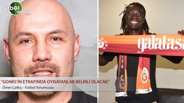 Ömer Çatkıç: ''Gomisin etrafında oynayanlar belirli olacak''