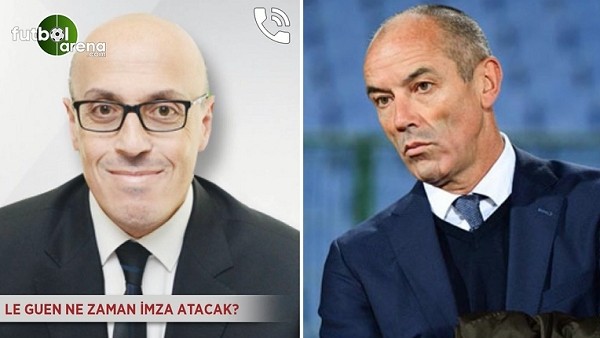 Le Guen ne zaman imza atacak?