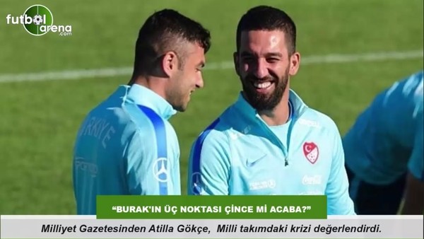 Atilla Gökçe: "Burak'ın üç noktası Çince mi acaba?"