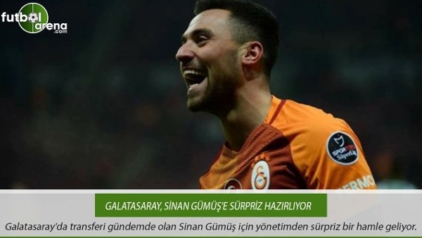 Galatasaray, Sinan Gümüş'e sürpriz hazırlıyor